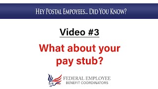 Video #3: Hey Postal Employees – What about your pay stub?