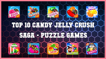 Top 10 Candy Jelly Crush Saga Android Games