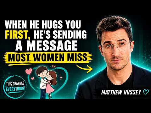 🔥 When He Hugs You First, He’s Sending a Message Most Women Miss 🔥 Matthew hussey