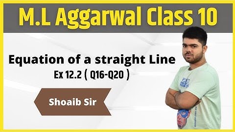 Class 10 | M.L  Aggarwal | Equation of a Straight line | Ex 12.2 | Part 04