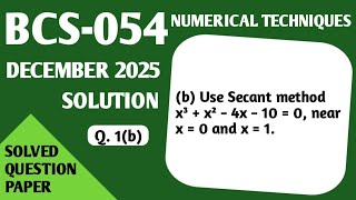 P2- Secant Method Iterations for Root Finding | BCS054 Solved Question Paper | Bcs54 Dec 25 Solution