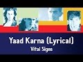 Yaad Karna Lyrical Vital Signs 