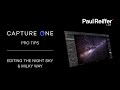 Capture One Pro Tips - Editing the Night Sky, Stars & Milky Way