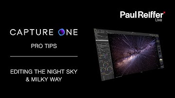 Capture One Pro Tips - Editing the Night Sky, Stars & Milky Way