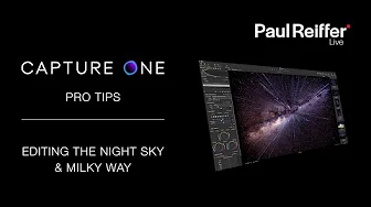 Capture One Pro Tips - Editing the Night Sky, Stars & Milky Way