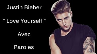 Justin Bieber - " Love Yourself " ( Paroles )