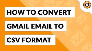 Convert Gmail / G Suite to CSV | Export all Gmail Mails to Excel CSV Format