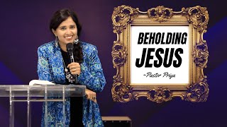 Beholding JESUS (Excerpt) | Pastor Priya Abraham