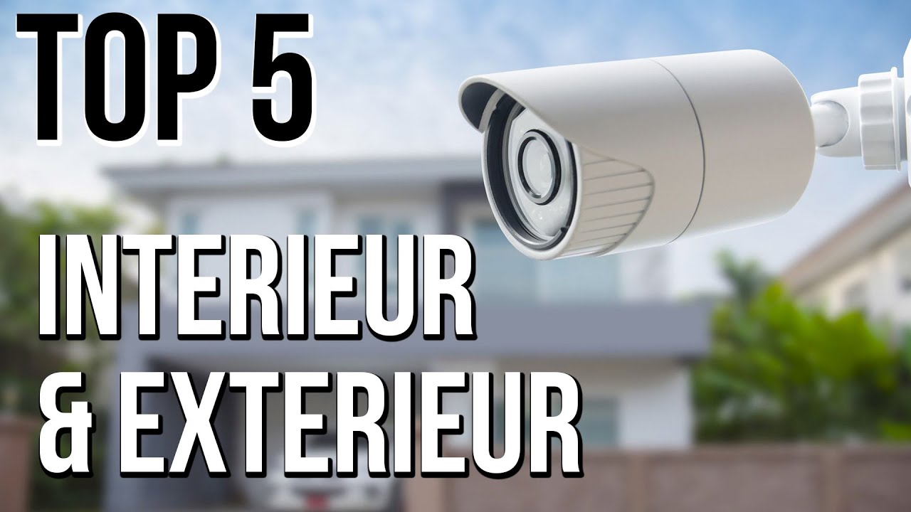Meilleures Cameras De Surveillance 21 Guide D Achat Et Comparatif