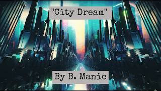 'City Dream' by B. Manic