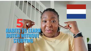 5 Habits That Tricked My Brain Into Learning Dutch (Without Studying)