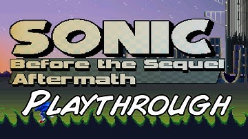 Sonic Before the Sequel Aftermath (2K HD) Playthrough
