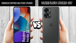 REDMI NOTE 12 PRO + VS ONEPLUS NORD 2T FULL COMPARISON