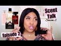 SCENT TALK: Perfume, Reviews, Haul, & Collection: S2E2