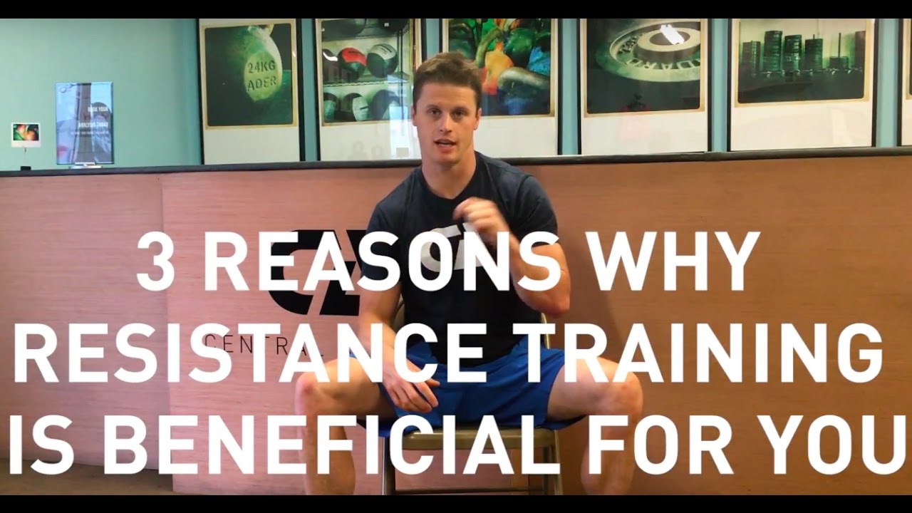 3 Reasons Why Resistance Training is Beneficial for You YouTube