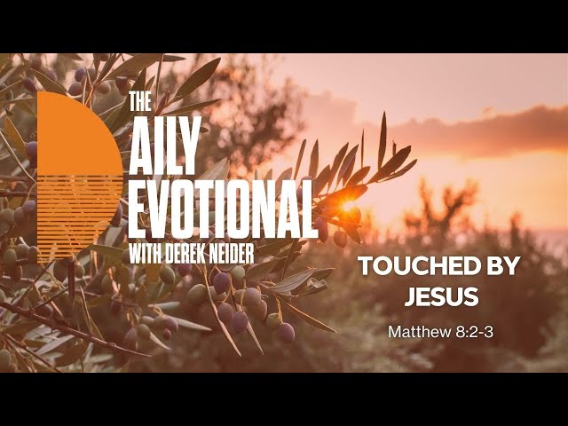 Touched By Jesus | Matthew 8:2-3