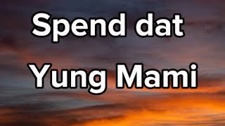 Yung Miami - Spend Dat (lyrics) Yung Miami - Spend Dat (lyrics)
