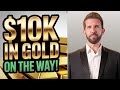 $10k in Gold on the Way!  E B  Tucker Trump and the Fed Are Going to CHANGE THE PRICE OF GOLD.