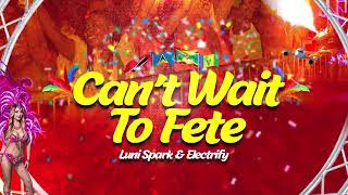 Luni Spark x Electrify - Can't Wait To Fete (Grenada Quarantine Soca 2020)