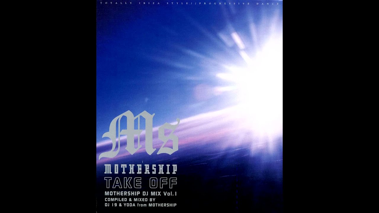DJ 19 & Yoda - Take Off - Mothership DJ Mix Vol. 1 - YouTube
