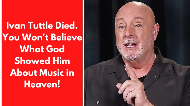 Ivan Tuttle Died. You Won't Believe What God Showe...