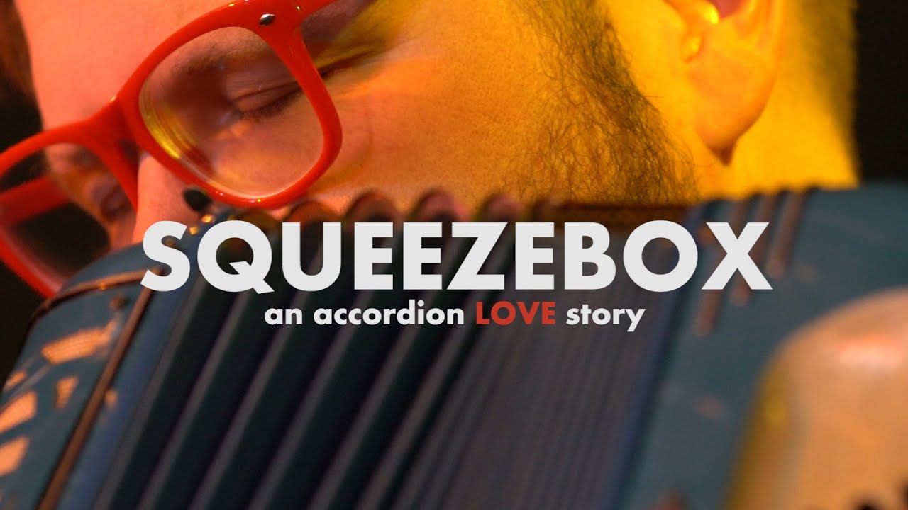 Squeezebox An Accordion Love Story YouTube