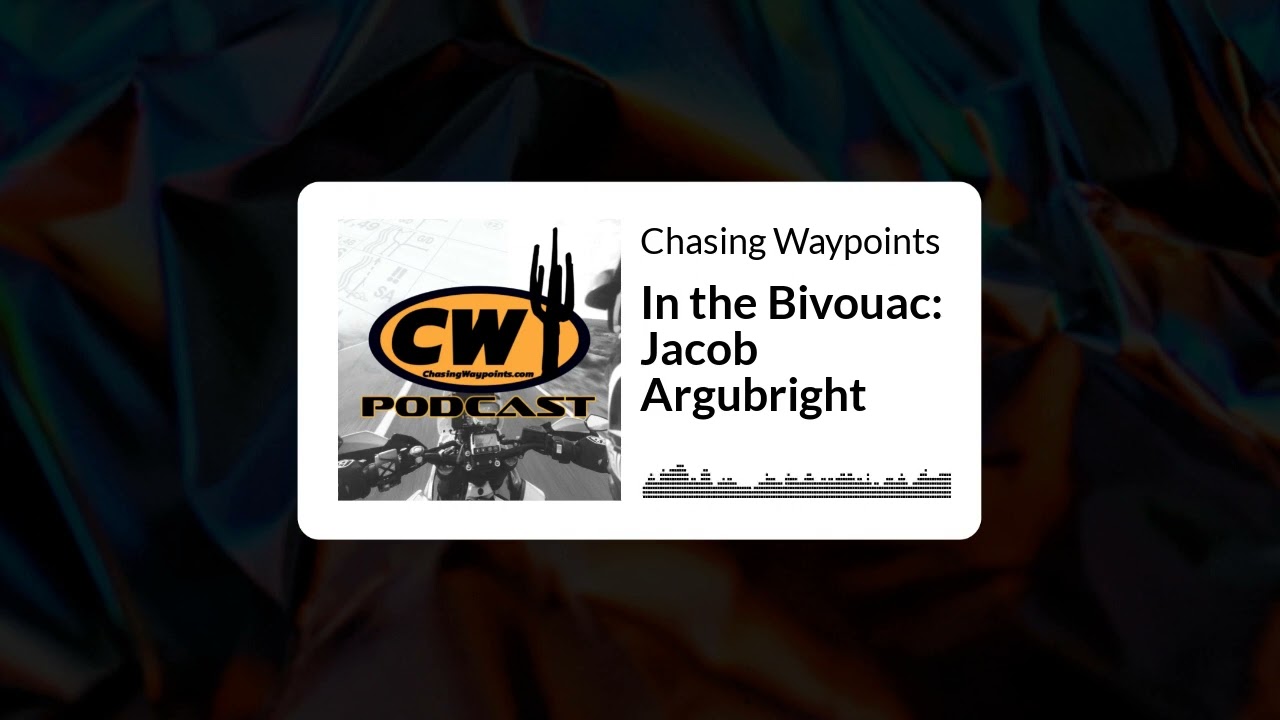 In the Bivouac: Jacob Argubright | Chasing Waypoints 18