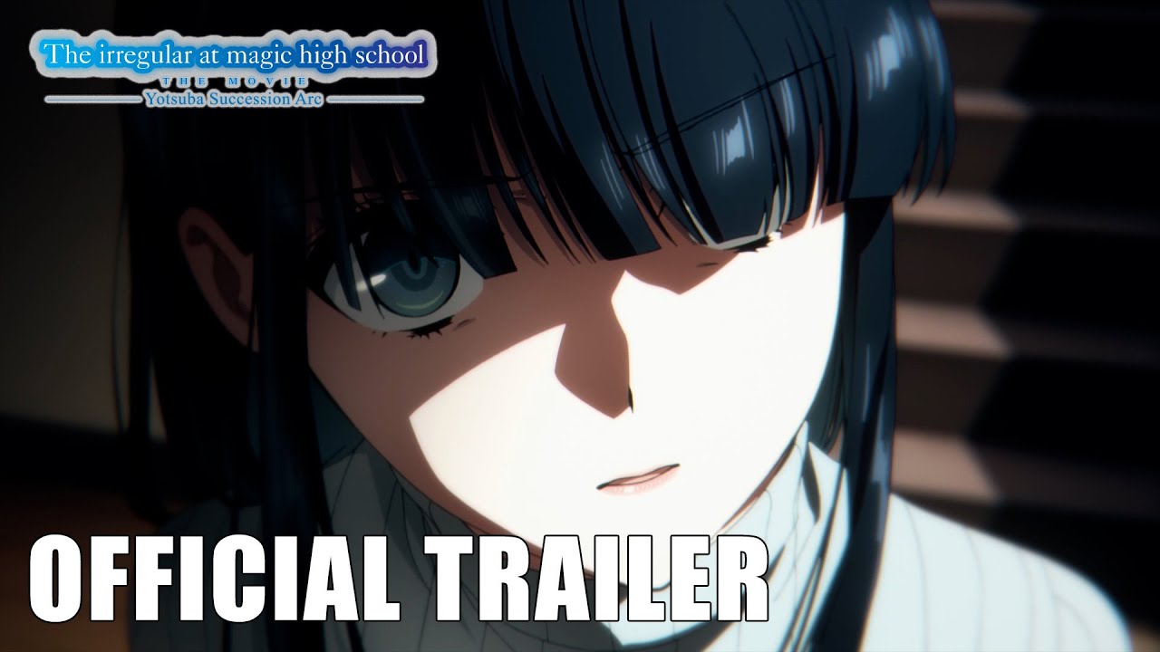 The Irregular at Magic High School THE MOVIE -Yotsuba Succession Arc- | OFFICIAL TRAILER