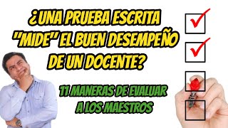 Evaluación Docente Nombramiento - ¿Una prueba escrita puede &quot;medir&quot; el buen desempeño de un maestro?