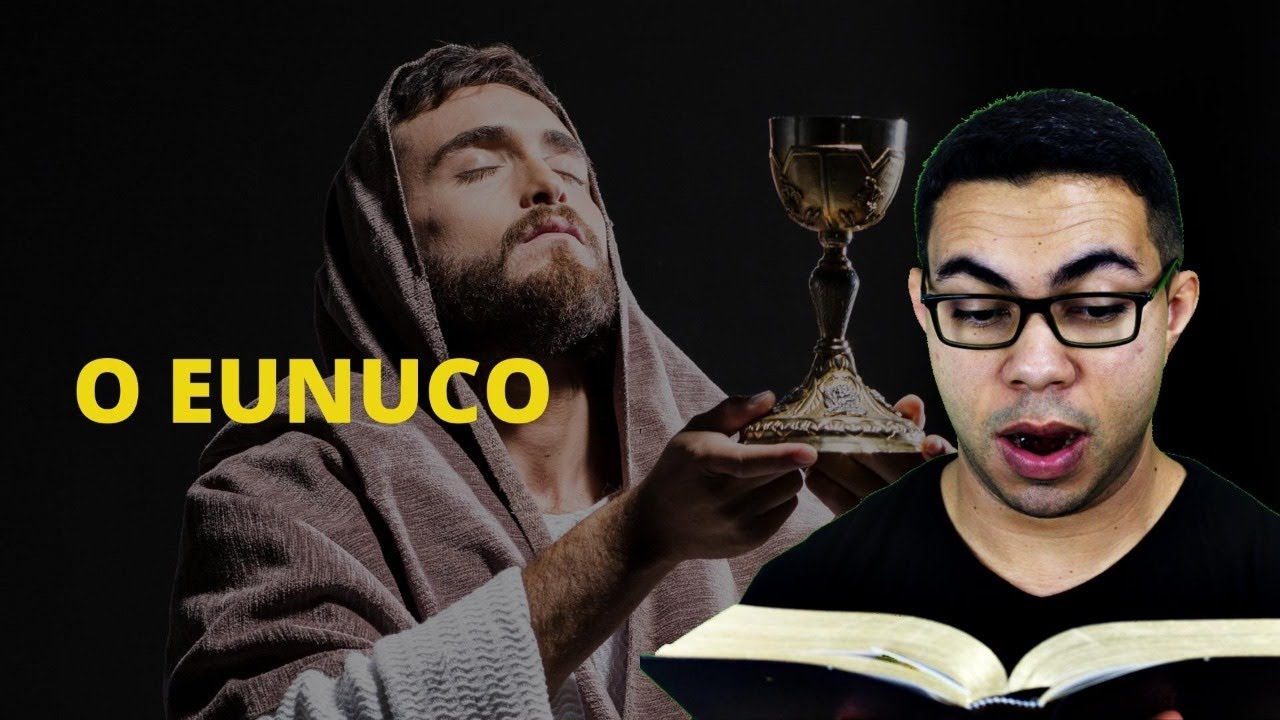 4 Lições que o EUNUCO Pode Nos Ensinar (Estudo Bíblico)