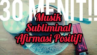 30 MENIT❗MUSIK SUBLIMINAL❗UNTUK MENEMANI PAGI ANDA🌅🌅