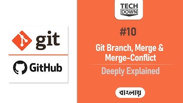 Git Branch, Merge & Merge Conflict Deeply Explained in Bangla | Git GitHub Bangla Tutorial