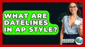 What Are Datelines In AP Style? - The Language Library