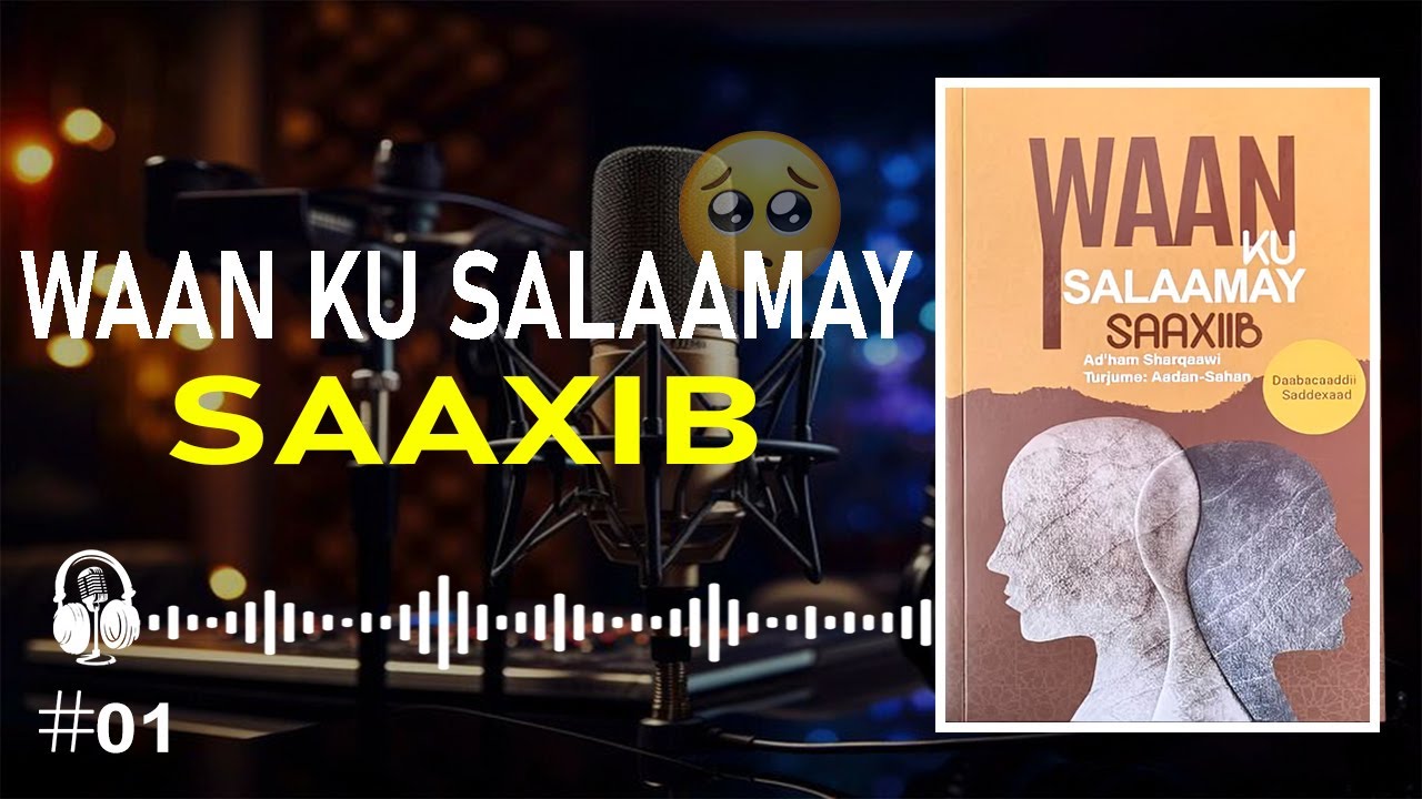 WAAN KU SALAAMAY SAAXIB ! / buuga caajib ah