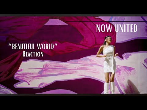 Reaction | Now United - Beautiful World (Official Music Video)