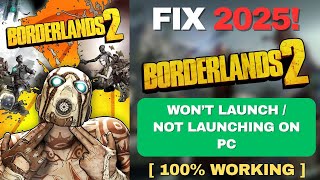 Fix Borderlands 2 Won’t Launch / Not Launching on PC (Steam & Epic Games Fix)