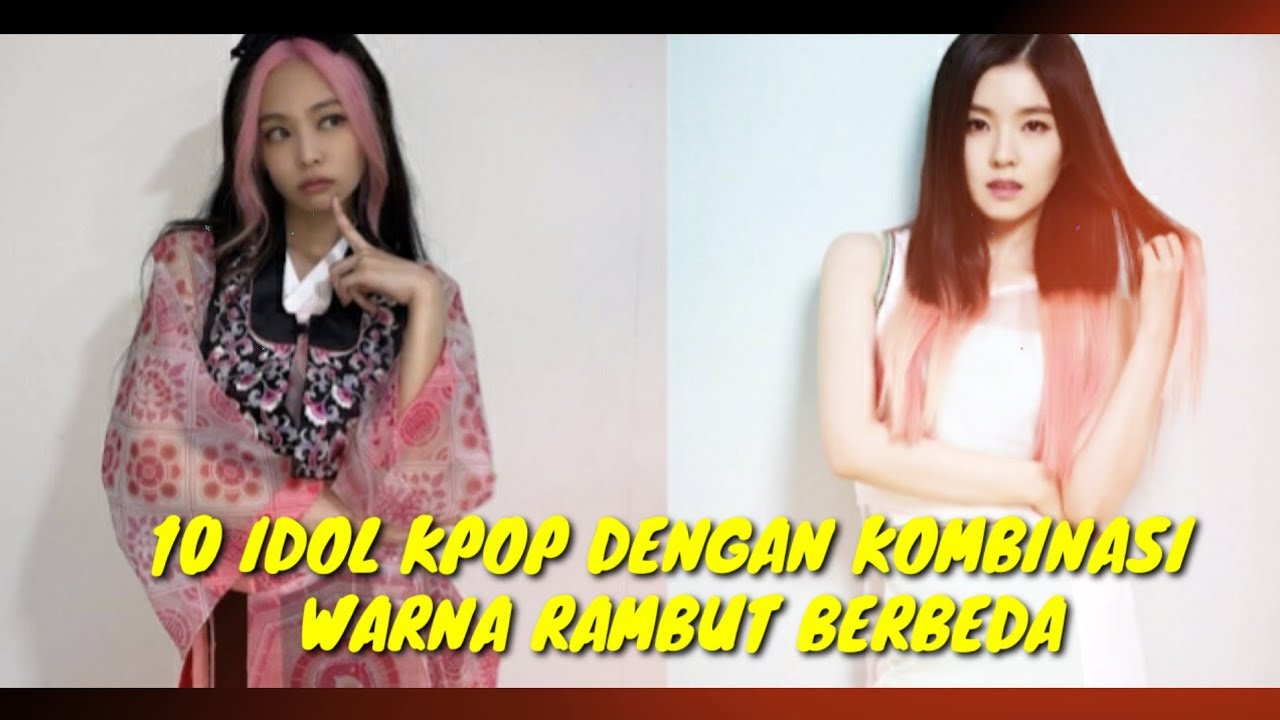 10 IDOL  KPOP  DENGAN KOMBINASI WARNA  RAMBUT  BERBEDA YouTube