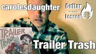 carolesdaughter - Trailer Trash | Guitar Tutorial