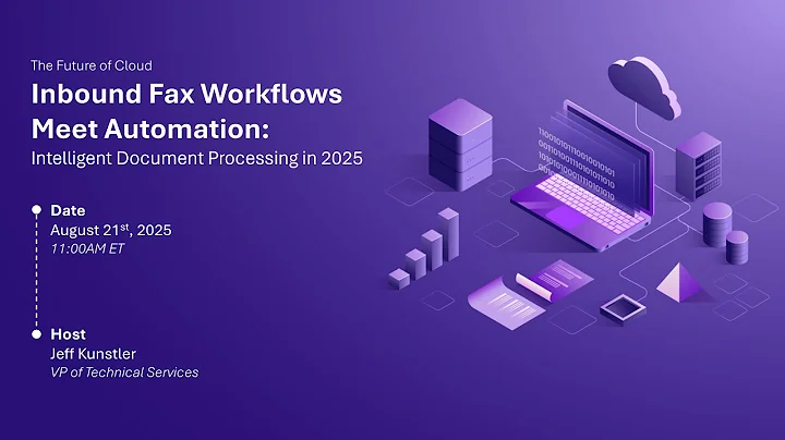 Inbound Fax Workflows Meet Automation: Intelligent Document Processing in 2025