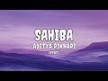 Sahiba (Lyrics) - Aditya Rikhari | Sahiba Aaye Ghar Kaahe Naa