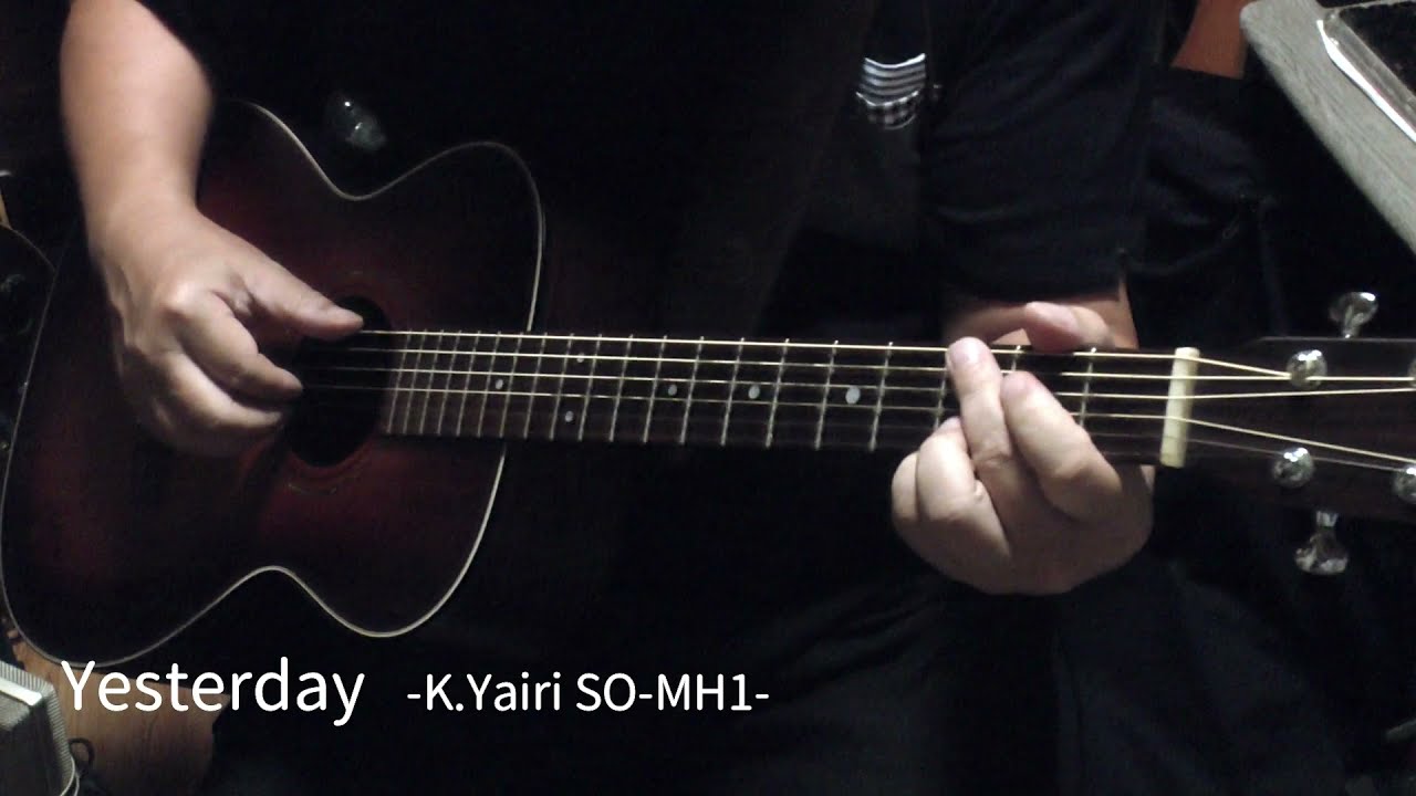 Yesterday -K.Yairi SO-MH1にて- - YouTube