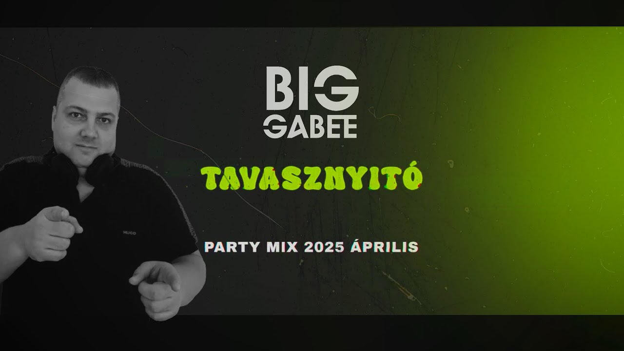 ⁣TAVASZNYITÓ PARTY MIX 2025. (ÁPRILIS) Mixed By. BIG GABEE