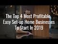 Home Business Ideas 2019: Top 4