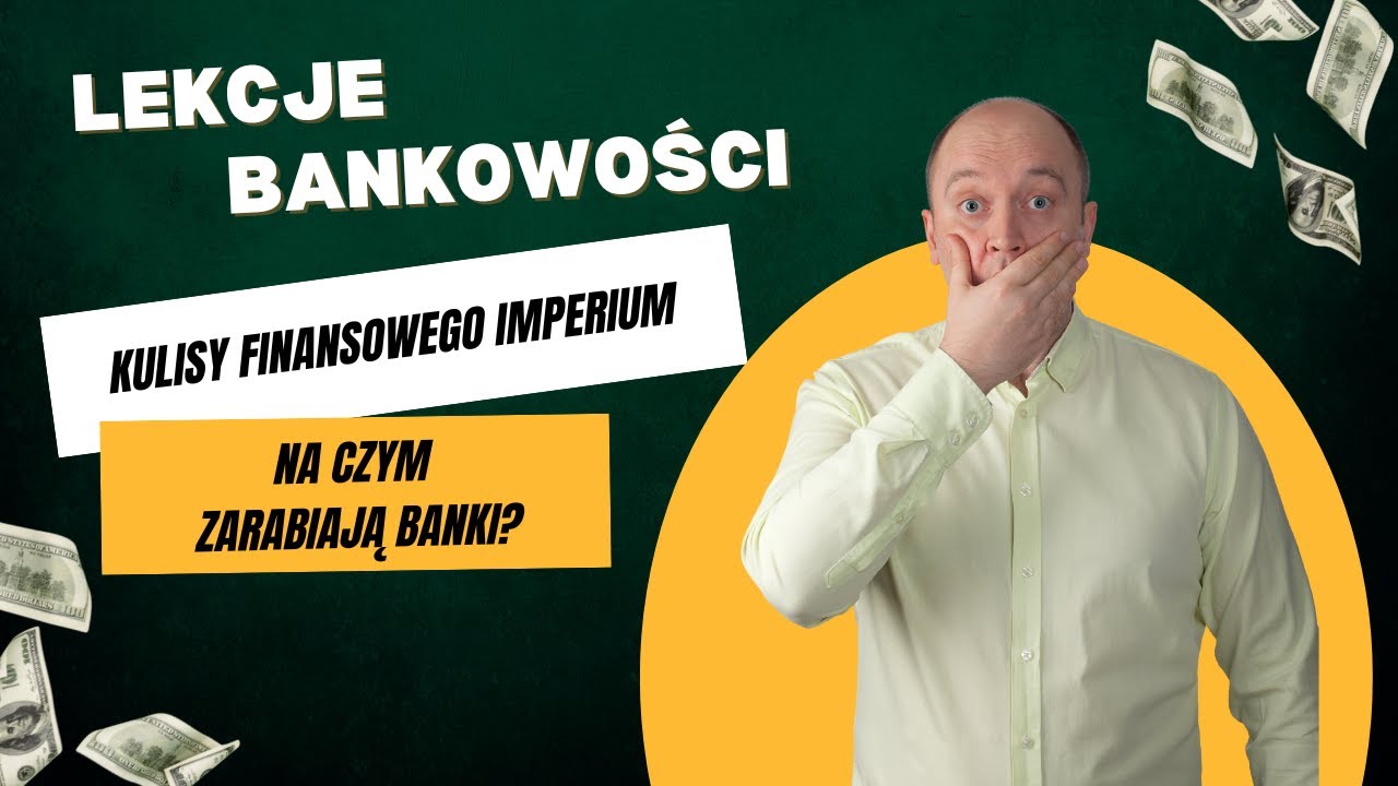 Na czym zarabiają banki? Sprawdź, co naprawdę generuje ich zyski | Lekcja bankowości