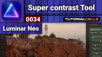 0034. Super contrast Tool in Luminar Neo