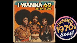 I Wanna 69 With You (Banned 1970s SONG) by The ATMs / Canceled Hits of the 70s