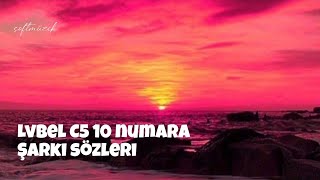 Lvbel C5 10 Numara Şarkı 