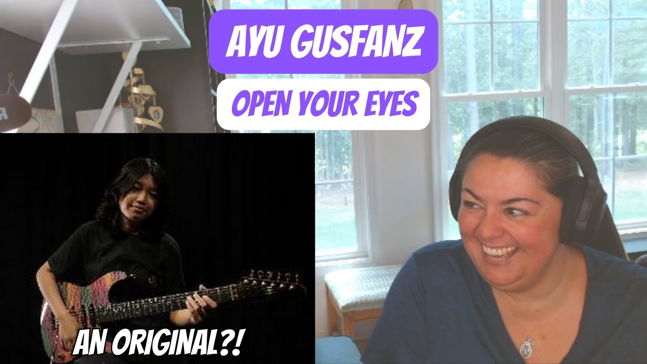 SHE WROTE THIS?! AYU GUSFANZ | OPEN YOUR EYES