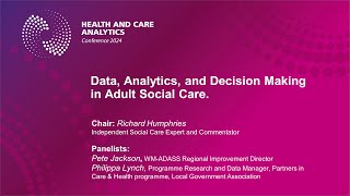 HACA 2024: Day 2, Panel Talk: Data, Analytics, and Decision Making in Adult Social Care.
