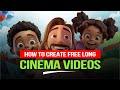 How to Create Long Cinema Videos for FREE